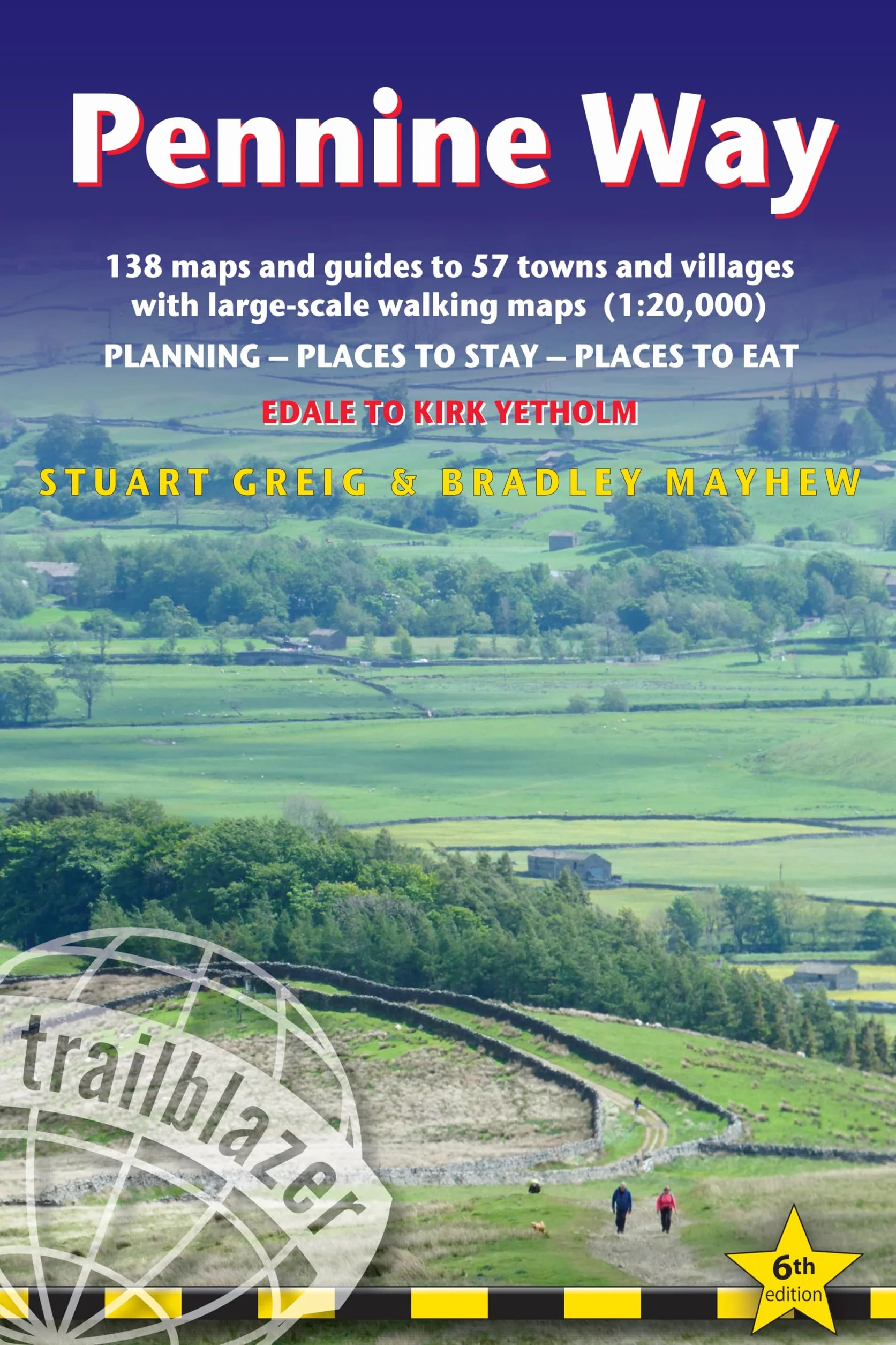 Pennine Way Edale to Kirk Yetholm Trailblazer Guide Planning Places to Stay Eat