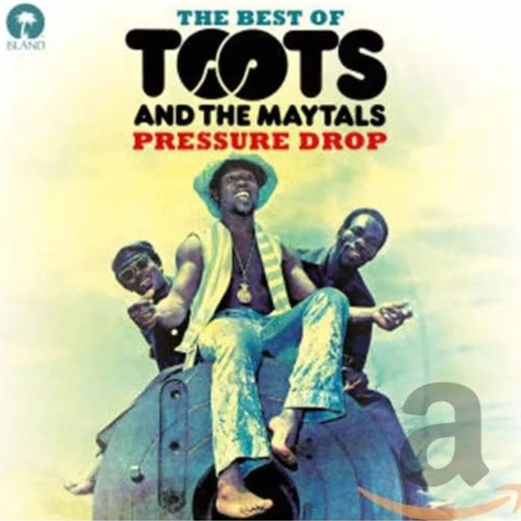 Toots & The Maytals Pressure Drop: The Best Of