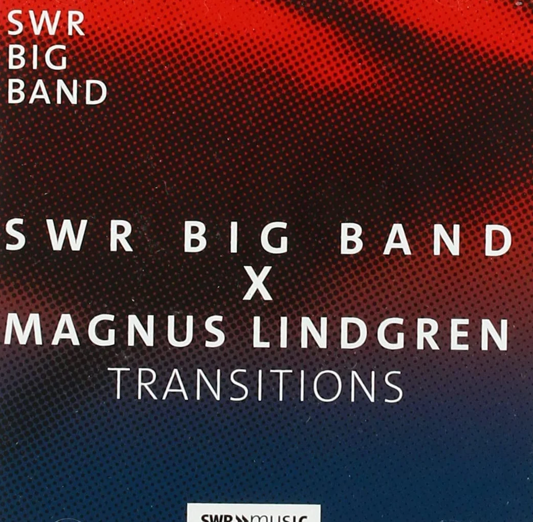 SWR Big Band X Magnus Lindgren Transitions