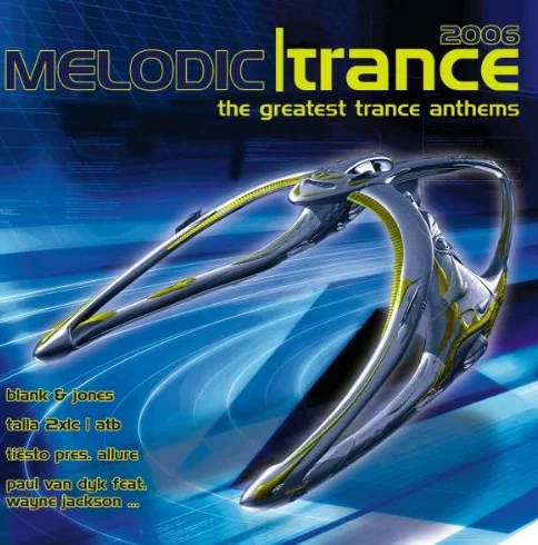 Melodic 2006: The Greatest Trance Anthems
